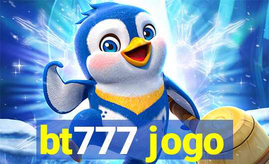 bt777 jogo